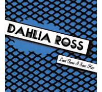Dahlia Ross - Last Time I Saw Her