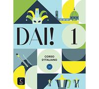 Dai! 1 A1: Corso d'italiano. Libro dello studente e degli esercizi con audio e video