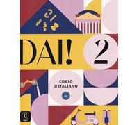Dai! 2 - Livre de l’élève + cahier d’exercices. A2: corso d'Italiano