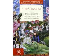 Dai diamanti non nasce niente. Storie di vita e di giardini
