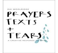 Dai Woolridge Prayers, Texts & Tears Paperback Book Dai Woolridge Multicolor
