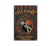 DAIERCY Hexing Because Murder Is Wrong Tin Signs, Witch Witchcraft Print, Funny Vintage Metal Sign Plaqu Poster Wall Art Pub Bar Kitchen Garden Bathroom Home Decor, 140x200 mm
