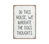 DAIERCY In This House We Narrate The Dogs Thoughts, Funny Dog Tin Signs, Funny Dog Quotes, Gift Vintage Metal Sign Poster Wall Art Pub Bar Kitchen Garden Bathroom Home Decor, 140 X 200 mm