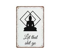 DAIERCY Let That Shit Go, Funny Bathroom Tin Signs, Buddha Zen Art, Funny Buddha Quote Vintage Metal Sign Plaqu Poster Wall Art Pub Bar Kitchen Garden Bathroom Home Decor, 140 X 200 mm