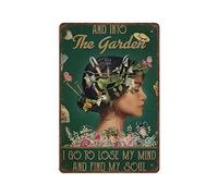 DAIERCY Retro Thick Metal Tin Sign-Into The Garden I Go to Lose My Mind and Find My Soul Sign -Novelty Posters，Home Decor Wall Art，Funny Signs for Home/Kitchen/Garage/Man Cave，Size 8x12 inches