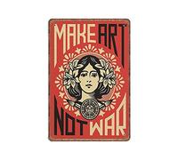 DAIERCY Vintage Metal Tin Signs Make Art Not War Funny Retro Kitchen Outdoor Garage Man Cave Home Decor Wall Art Metal Sign 140x200 mm