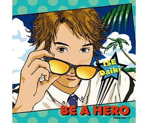 Daiki Ise - Be A Hero (CD+DVD) [Japan CD] COZX-960