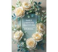 Daily 5 Minute Gratitude Journal: Morning and Evening Reflections to Cultivate Happiness and Inner Peace