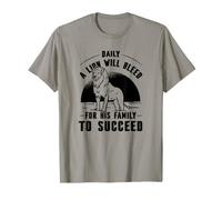 Daily A Lion Will Bleed Inspirational Lion Animal Quote T-Shirt