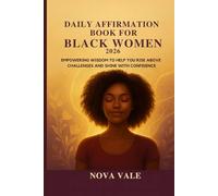 Daily Affirmation Book for Black Women 2026: Empowering Wisdom to Help You Rise Above Challenges and Shine with Confidence