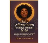 Daily Affirmations for Black Women 2026: 365 Positive Declarations to Heal Your Mind, Build Self-Esteem, Strengthen Faith, and Find Inner Peace Every Day