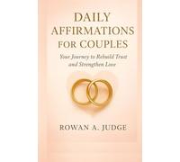 Daily Affirmations for Couples: Your Journey to Rebuild Trust and Strengthen Love.
