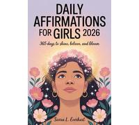 Daily Affirmations For Girls 2026: 365 Days To Shine, Believe and Bloom