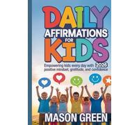 DAILY AFFIRMATIONS FOR KIDS 2026: Empowering Kids Every Day with Positive Mindset, Gratitude, and Confidence
