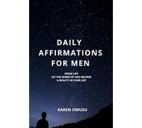 Daily Affirmations For Men: Speak Life and Let the Word of God Become a Reality in Your Life