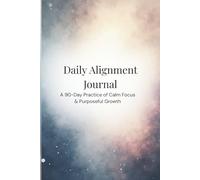 Daily Alignment Journal (cool neutral edition): 90-Day Practice of Calm Focus & Purposeful Growth