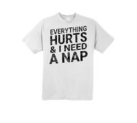 Daily Apparel Everything Hurts and I Need A Nap Men's T-Shirt, Quality Printed Humorous Sleepy Tee, Short Sleeve top for Men/Women/Kids White