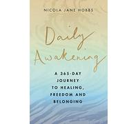 Daily Awakening: A 365-day journey to healing, freedom and belonging