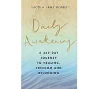Daily Awakening: A 365-day journey to healing, freedom and belonging