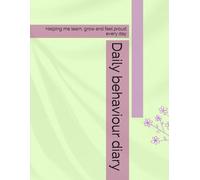 Daily behaviour diary: Helping me learn, grow and feel proud every day