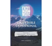 Daily Bible Devotional: Volume 3 (Philippians - Revelation): A Spiritual Companion to Personal Bible Study: Providing a recap, application, prayer and set of questions for each New Testament chapter