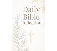Daily Bible Reflection: A Journal for Scripture, Prayer, and Personal Reflection