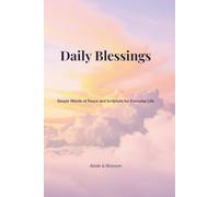 Daily Blessings: Simple Words of Peace and Scripture for Everyday Life