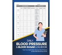 Daily Blood Pressure & Blood Sugar Log Book: Easy-to-Use Medical Tracker for Diabetes, Hypertension, and Heart Health | 120 Pages | 6x9" Size