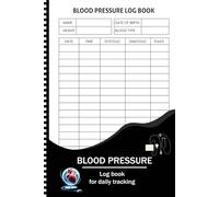 Daily Blood Pressure Log For Daily Tracking: Please Print This Log Book To Assist You In Keeping Track of Your Blood Pressure at Home.