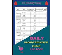Daily Blood Pressure & Sugar Log Book: Simple 1 Year Plus Glucose & Pressure Tracker for Daily Monitoring With 100 Pages