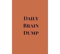 Daily Brain Dump - Terracotta Clay Edition: A Warm Earthy Minimalist Lined Journal for Clarity, Calm & Everyday Writing (110 Pages)