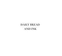 Daily Bread And Ink