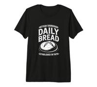Daily Bread Artisan Sourdough Established in Faith Premium T-Shirt
