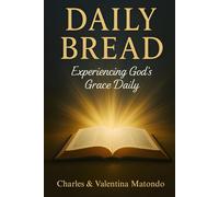 Daily Bread: Experiencing God’s Grace Daily