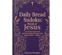 Daily Bread Sudoku: Words of Jesus: 100 KJV Red Letter Verses from the Gospels with Large-Print Sudoku Puzzles - Volume V
