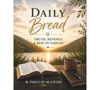Daily Bread: Truth, Renewal & Rest in Yahuah