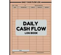 Daily Cash Flow Log Book: Simple Cash Flow Ledger Book To Manage All your Finances For Business And Personal Use / Cash Monitoring And Tracking Register Log book -121 Pages (8.5" x 11' Inches)