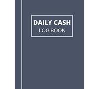 Daily Cash Log Book: Petty Cash Large Ledger Book | Daily Cash Flow Log | Financial Record Keeping Notebook For Business