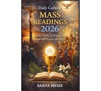 Daily Catholic Mass Readings 2026: Holy Week to Pentecost Missal with Propers and Prayers