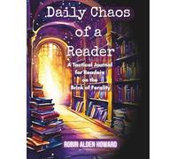Daily Chaos of a Reader: A Tactical Journal for Readers on the Brink of Ferality
