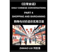 Daily Chinese Conversations (Part 4)- Shopping and Bargaining in Mandarin Chinese, Real-Life Dialogues for Markets, Stores, Prices, and Negotiation Skills (HSK Beginner to Intermediate)