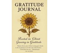 Daily Christian Gratitude Journal: Practicing thankfulness each day and reflecting on God’s message every Sunday