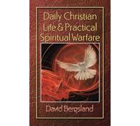 Daily Christian Life & Practical Spiritual Warfare