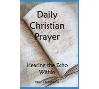 Daily Christian Prayer: Hearing the Echo Within