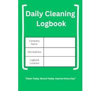 Daily Cleaning Logbook: Professional Cleaning Tracker for Homes, Offices, Hotels, Restaurants, Clinics, Care Homes & Commercial Facilities: A Simple ... Janitors and Supervisors to Record Tasks