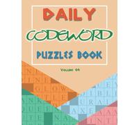 Daily Codeword Puzzles Book Volume 04: Large-print Medium-level Puzzles | The Perfect Codeword Book For Puzzle Lovers | With Solutions.