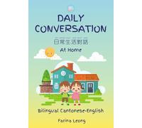 Daily Conversation At Home: Bilingual Cantonese-English (Talk Cantonese at Home)