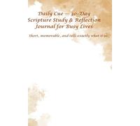 Daily Cue - 30-Day Scripture Study & Reflection Journal for Busy Lives: Short, memorable, and tells exactly what it is.