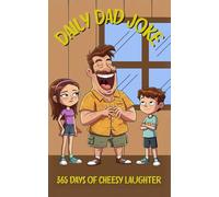 Daily Dad Joke: 365 Days of Cheesy Laughter