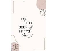 Daily Dairy: My little book of happy things.